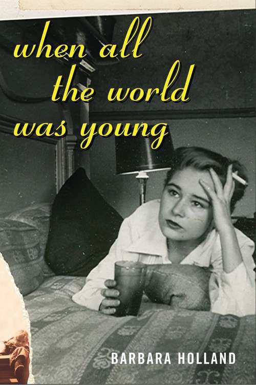 Book cover of When All the World Was Young: A Memoir