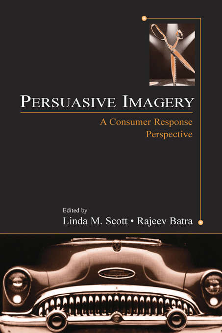 Book cover of Persuasive Imagery: A Consumer Response Perspective