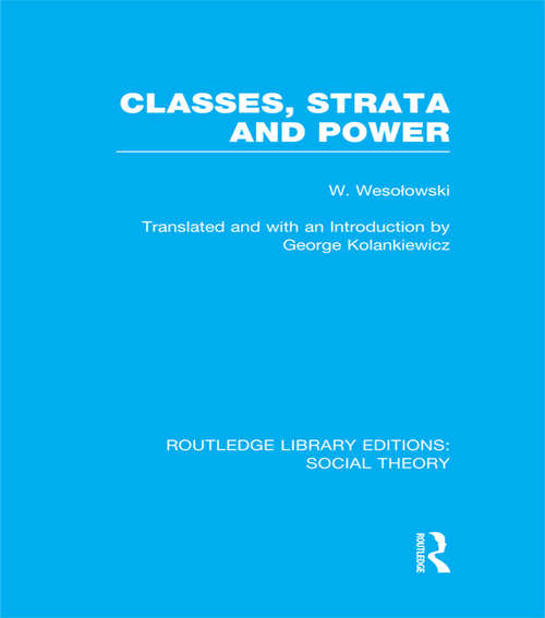 Book cover of Classes, Strata and Power (Routledge Library Editions: Social Theory)