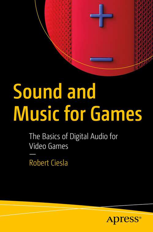 Book cover of Sound and Music for Games: The Basics of Digital Audio for Video Games (1st ed.)