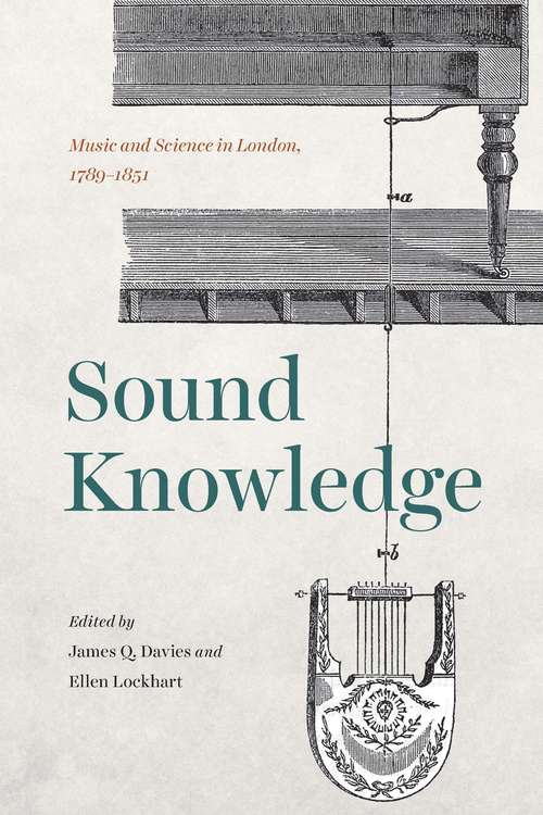 Book cover of Sound Knowledge: Music and Science in London, 1789-1851
