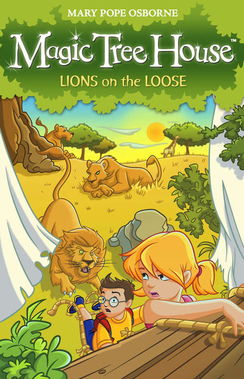 Book cover of Magic Tree House 11: Lions On The Loose (Magic Tree House #11)