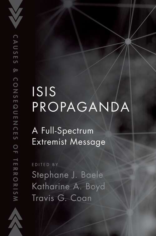 Book cover of ISIS Propaganda: A Full-Spectrum Extremist Message (Causes and Consequences of Terrorism)