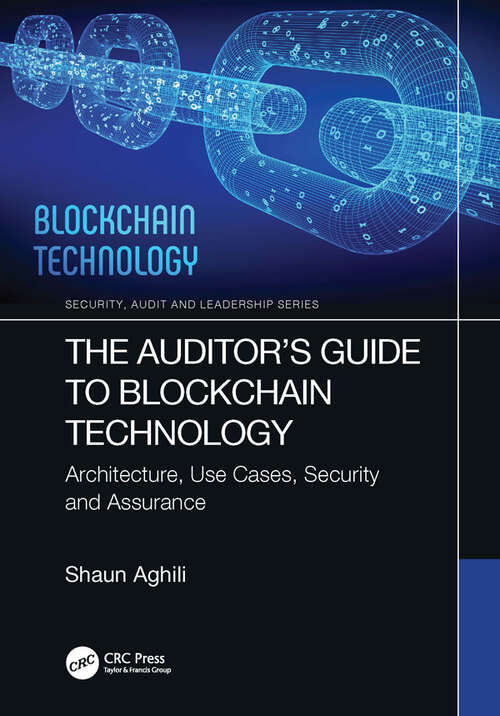 Book cover of The Auditor’s Guide to Blockchain Technology: Architecture, Use Cases, Security and Assurance (Security, Audit and Leadership Series)