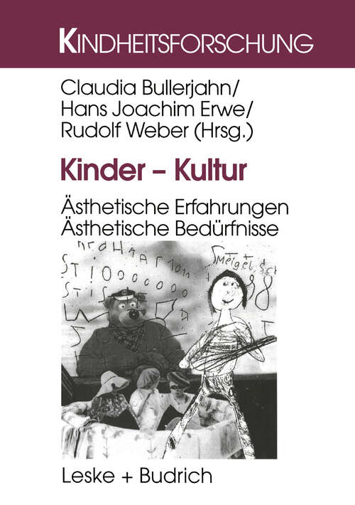Book cover of Kinder — Kultur: Ästhetische Erfahrungen. Ästhetische Bedürfnisse (1999) (Kindheitsforschung #11)