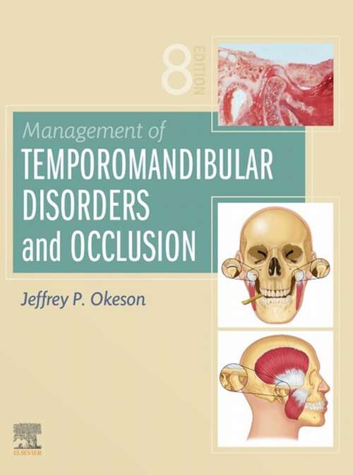 Book cover of Management of Temporomandibular Disorders and Occlusion - E-Book: Management of Temporomandibular Disorders and Occlusion - E-Book (8)