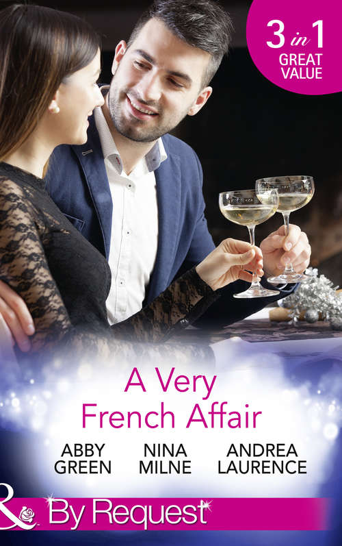 Book cover of A Very French Affair: Bought For The Frenchman's Pleasure / Breaking The Boss's Rules / Her Secret Husband (ePub edition) (Mills And Boon By Request Ser.)