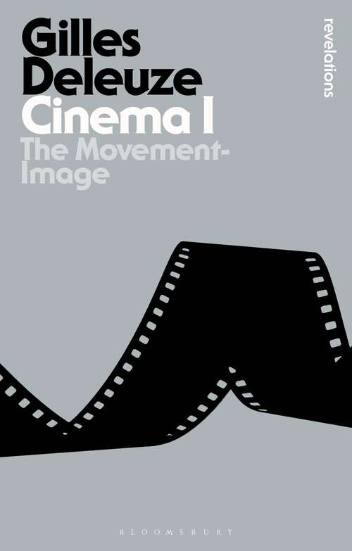 Book cover of Cinema I: The Movement-Image (Bloomsbury Revelations)