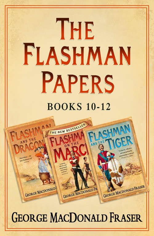 Book cover of Flashman Papers 3-Book Collection 4: Flashman And The Dragon, Flashman On The March, Flashman And The Tiger (ePub edition)