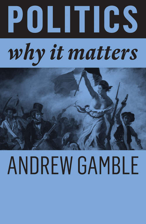 Book cover of Politics: Why It Matters (Why It Matters)