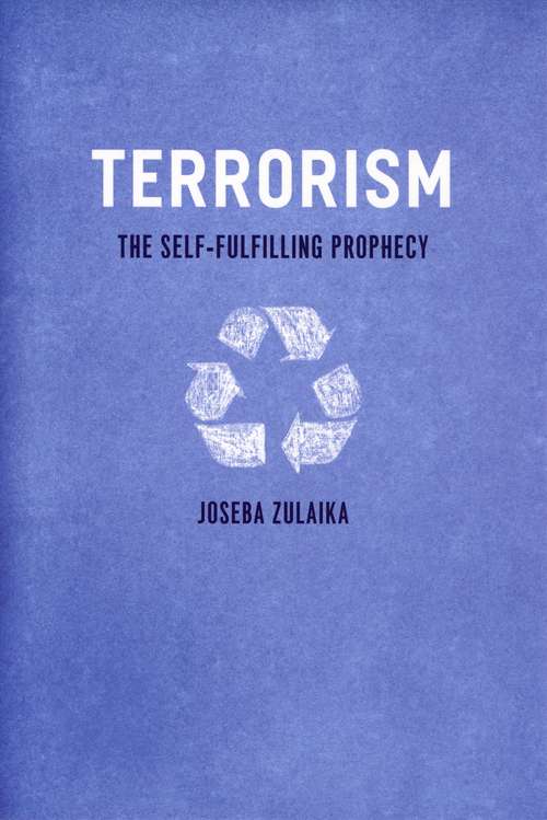Book cover of Terrorism: The Self-Fulfilling Prophecy