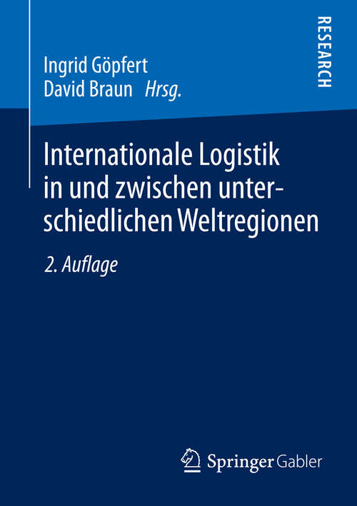 Book cover of Internationale Logistik in und zwischen unterschiedlichen Weltregionen (2. Aufl. 2013)
