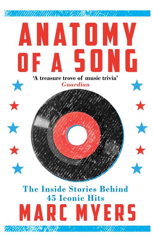 Book cover of Anatomy of a Song: The Inside Stories Behind 45 Iconic Hits (Main)