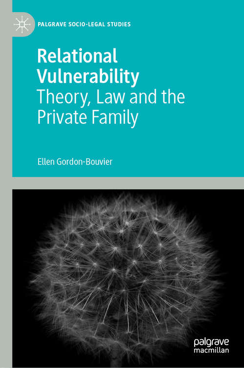 Book cover of Relational Vulnerability: Theory, Law and the Private Family (1st ed. 2020) (Palgrave Socio-Legal Studies)