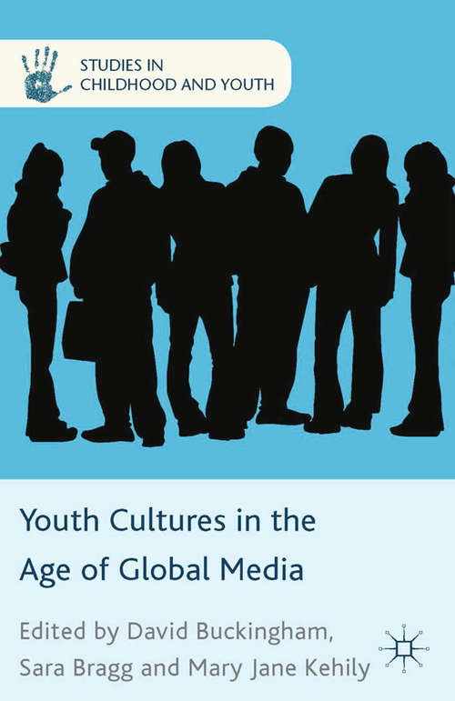Book cover of Youth Cultures in the Age of Global Media (2014) (Studies in Childhood and Youth)