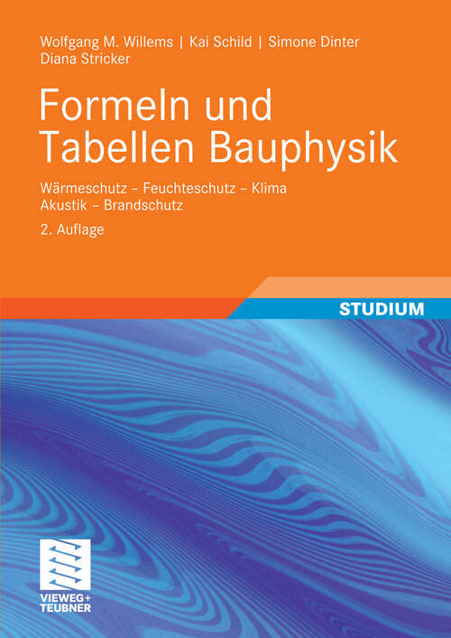 Book cover of Formeln und Tabellen Bauphysik: Wärmeschutz - Feuchteschutz - Klima  - Akustik - Brandschutz (2. Aufl. 2010)