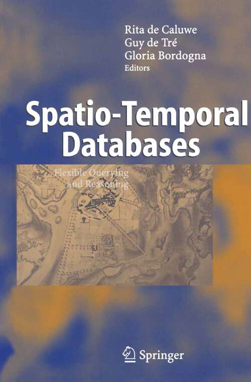 Book cover of Spatio-Temporal Databases: Flexible Querying and Reasoning (2004)