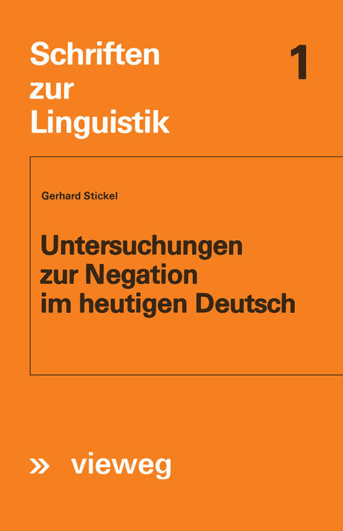 Book cover of Untersuchungen zur Negation im heutigen Deutsch (1970) (Schriften zur Linguistik #1)