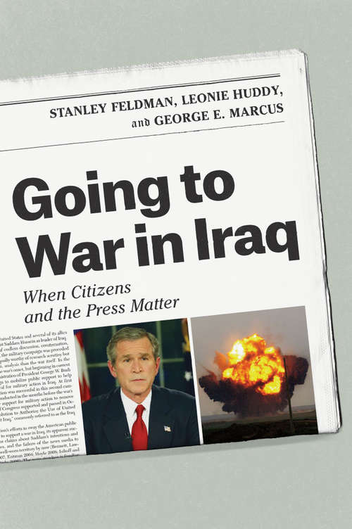 Book cover of Going to War in Iraq: When Citizens and the Press Matter