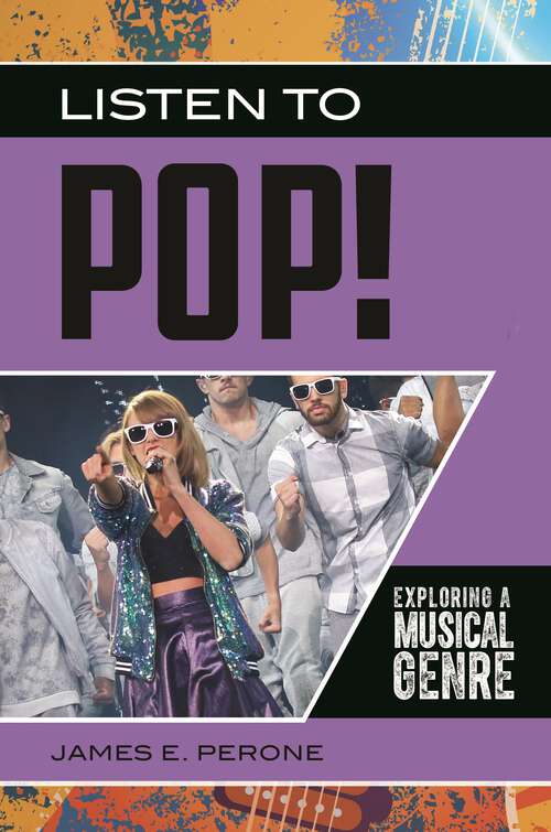 Book cover of Listen to Pop!: Exploring a Musical Genre (Exploring Musical Genres)