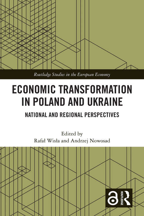 Book cover of Economic Transformation in Poland and Ukraine: National and Regional Perspectives (Routledge Studies in the European Economy)