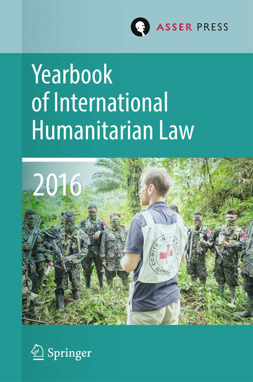 Book cover of Yearbook of International Humanitarian Law   Volume 19, 2016 (Yearbook of International Humanitarian Law #19)