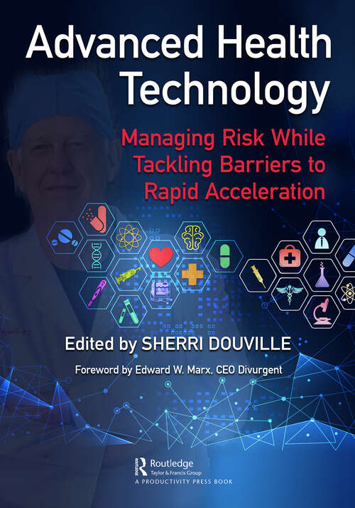 Book cover of Advanced Health Technology: Managing Risk While Tackling Barriers to Rapid Acceleration