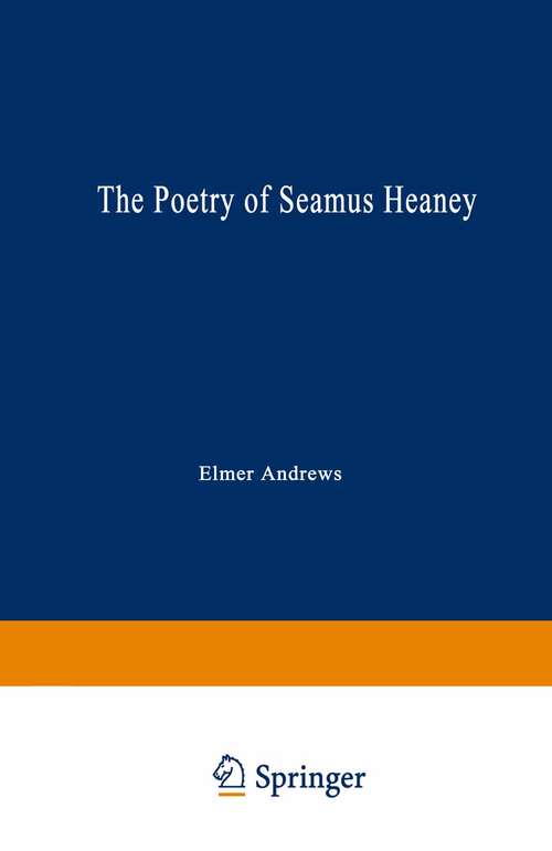 Book cover of Poetry Of Seamus Heaney: All The Realms Of Whisper (1st ed. 1988) (Columbia Critical Guides)