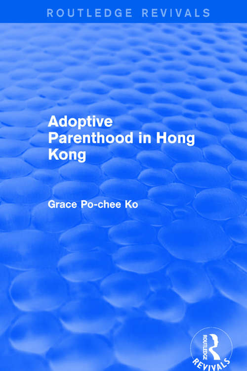 Book cover of Adoptive Parenthood in Hong Kong (Routledge Revivals Ser.)