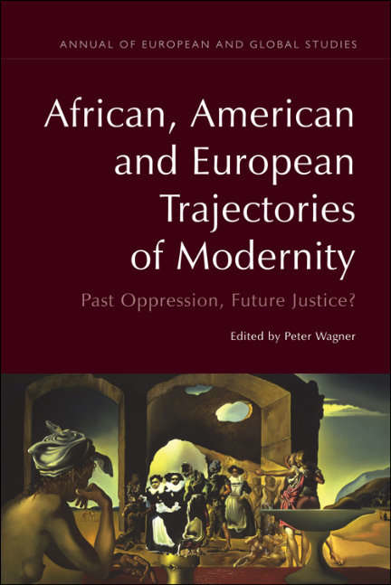 Book cover of African, American and European Trajectories of Modernity: Past Oppression, Future Justice? (Annual of European and Global Studies)