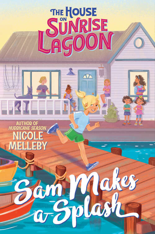 Book cover of The House on Sunrise Lagoon: Sam Makes a Splash (The House on Sunrise Lagoon #1)