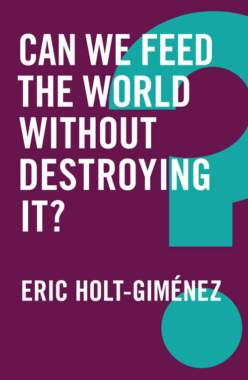 Book cover of Can We Feed the World Without Destroying It? (Global Futures)