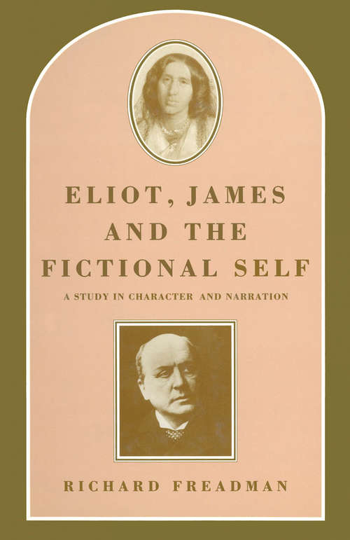 Book cover of Eliot, James and the Fictional Self: A Study in Character and Narration (pdf) (1st ed. 1986)