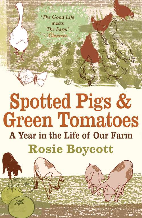 Book cover of Spotted Pigs and Green Tomatoes: A Year in the Life of Our Farm