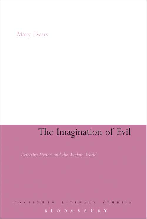 Book cover of The Imagination of Evil: Detective Fiction and the Modern World (Continuum Literary Studies)