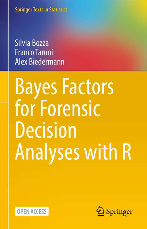 Book cover of Bayes Factors for Forensic Decision Analyses with R (1st ed. 2022) (Springer Texts in Statistics)