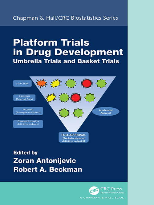 Book cover of Platform Trial Designs in Drug Development: Umbrella Trials and Basket Trials (Chapman & Hall/CRC Biostatistics Series)