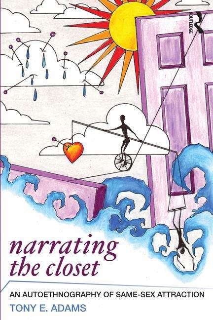 Book cover of Narrating The Closet: An Autoethnography Of Same-sex Attraction
