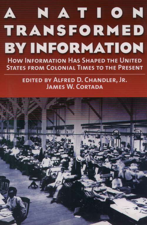 Book cover of A Nation Transformed by Information: How Information Has Shaped the United States from Colonial Times to the Present