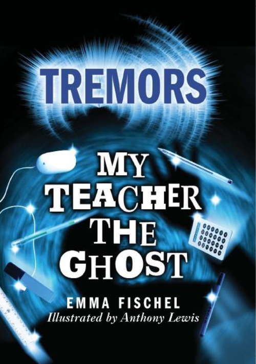 Book cover of My Teacher The Ghost: Tremors (Tremors)