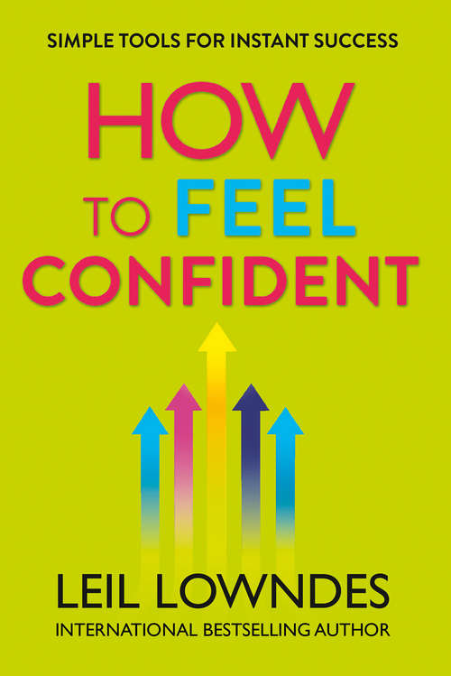 Book cover of How to Feel Confident: Simple Tools For Instant Confidence (ePub edition)