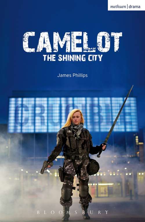 Book cover of Camelot: The Shining City (Modern Plays)