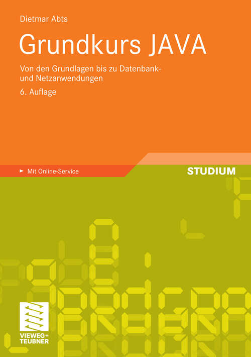 Book cover of Grundkurs JAVA: Von den Grundlagen bis zu Datenbank- und Netzanwendungen (6. Aufl. 2010)