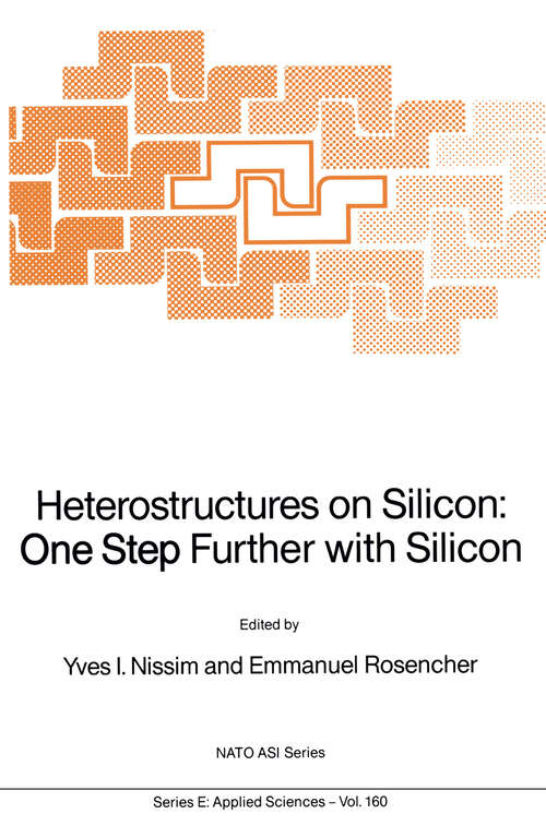 Book cover of Heterostructures on Silicon: One Step Further with Silicon (1989) (NATO Science Series E: #160)
