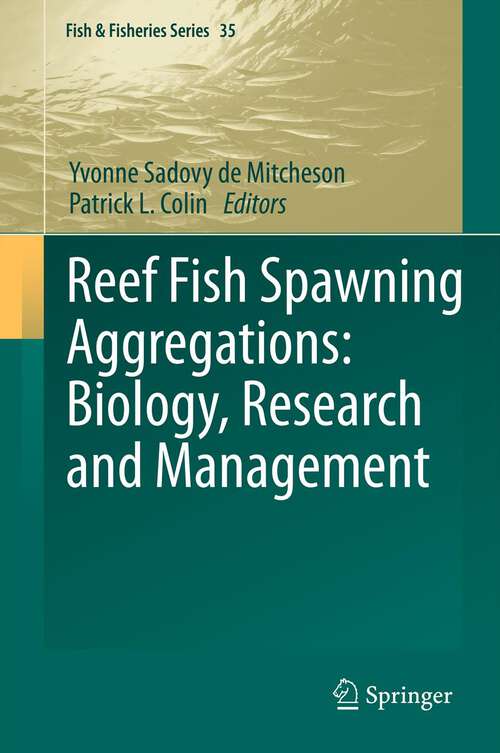Book cover of Reef Fish Spawning Aggregations: Biology, Research and Management (2012) (Fish & Fisheries Series #35)