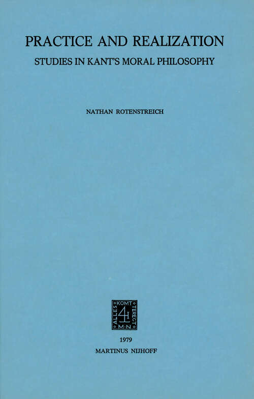 Book cover of Practice and Realization: Studies in Kant’s Moral Philosophy (1979)
