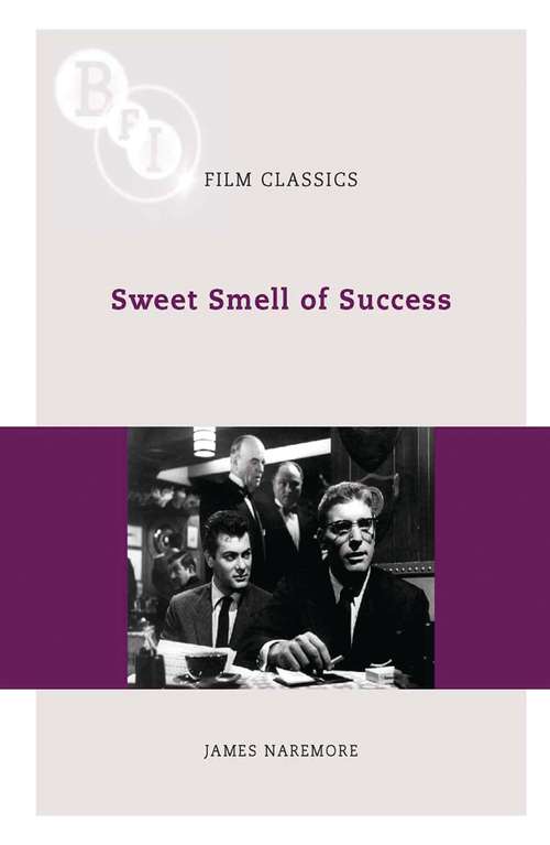 Book cover of Sweet Smell of Success (BFI Film Classics)