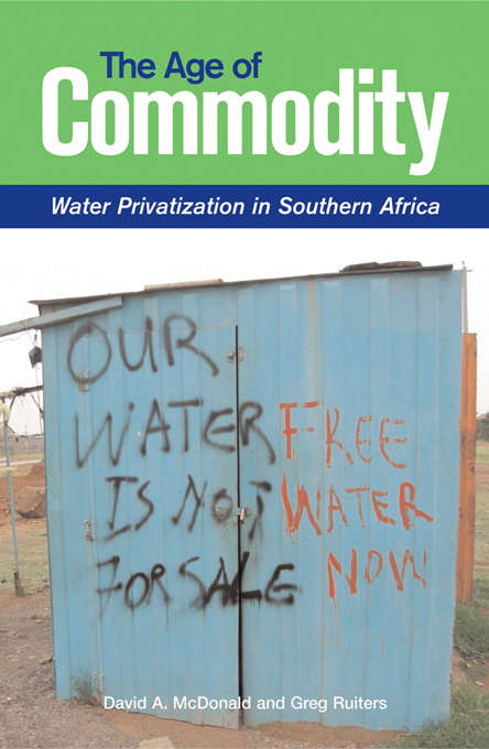 Book cover of The Age of Commodity: Water Privatization in Southern Africa