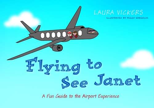 Book cover of Flying to See Janet: A Fun Guide to the Airport Experience (PDF)