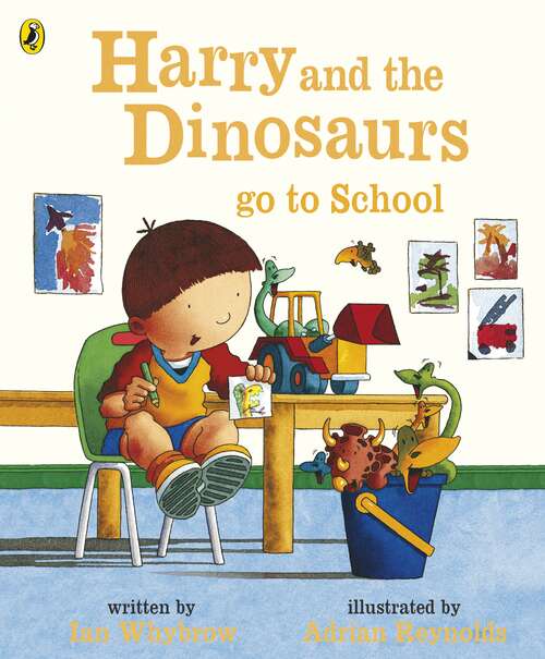 Book cover of Harry and the Dinosaurs Go to School (Harry and the Dinosaurs)